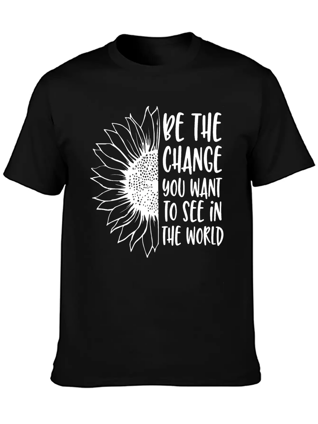 Be The Change | Sunflower Breathable Soft Cotton T-Shirt – Timeless Casual Look