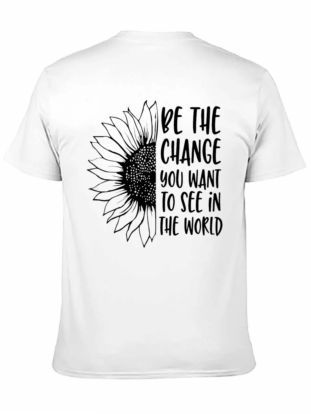 Be The Change | Sunflower Breathable Soft Cotton T-Shirt – Timeless Casual Look