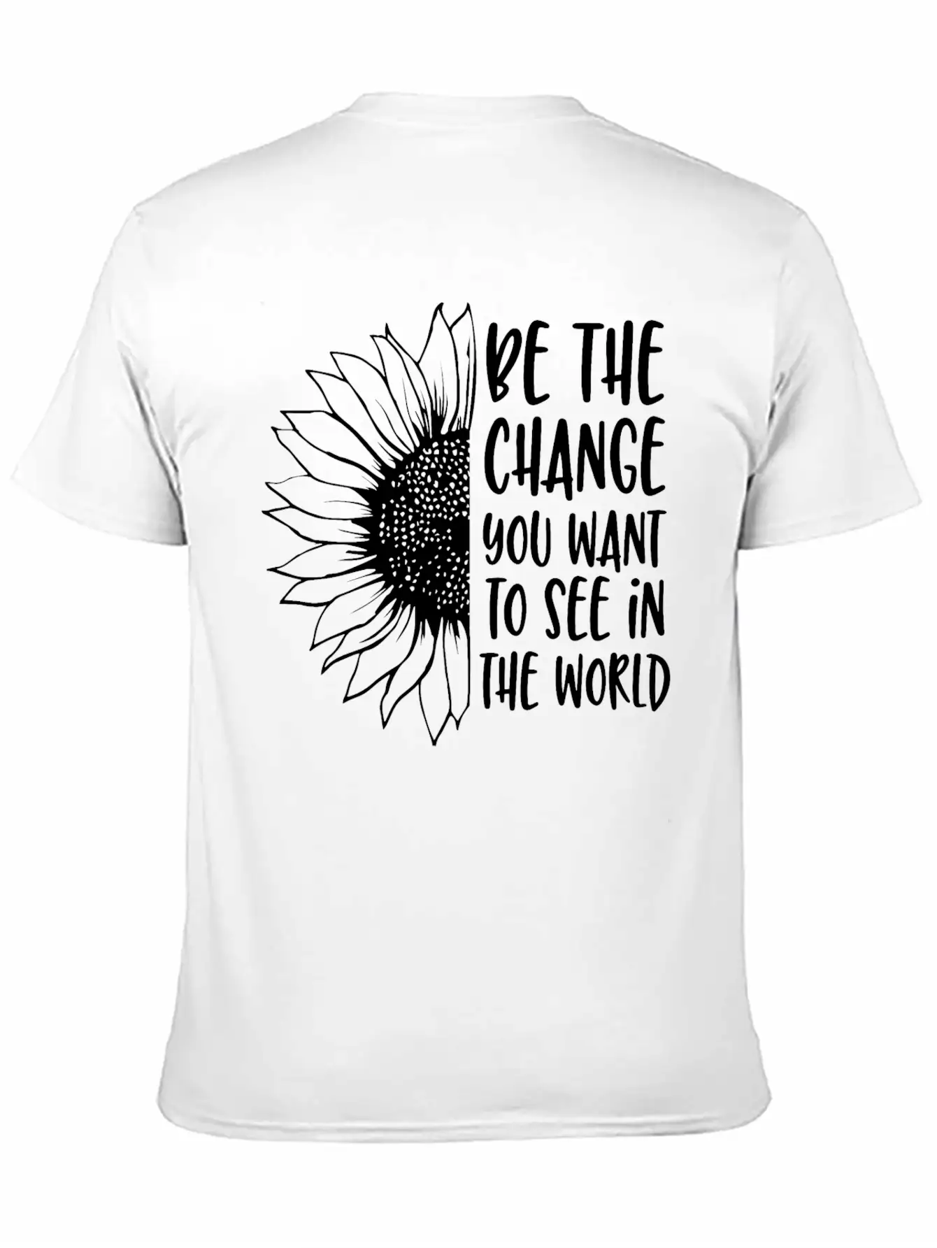 Be The Change | Sunflower Breathable Soft Cotton T-Shirt – Timeless Casual Look
