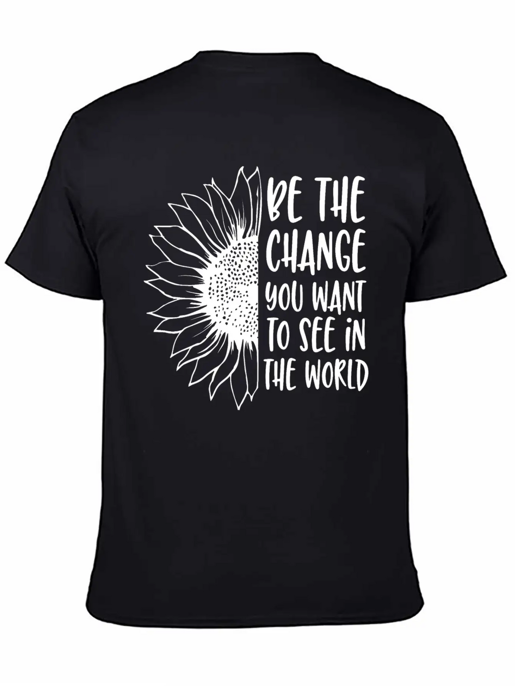 Be The Change | Sunflower Breathable Soft Cotton T-Shirt – Timeless Casual Look