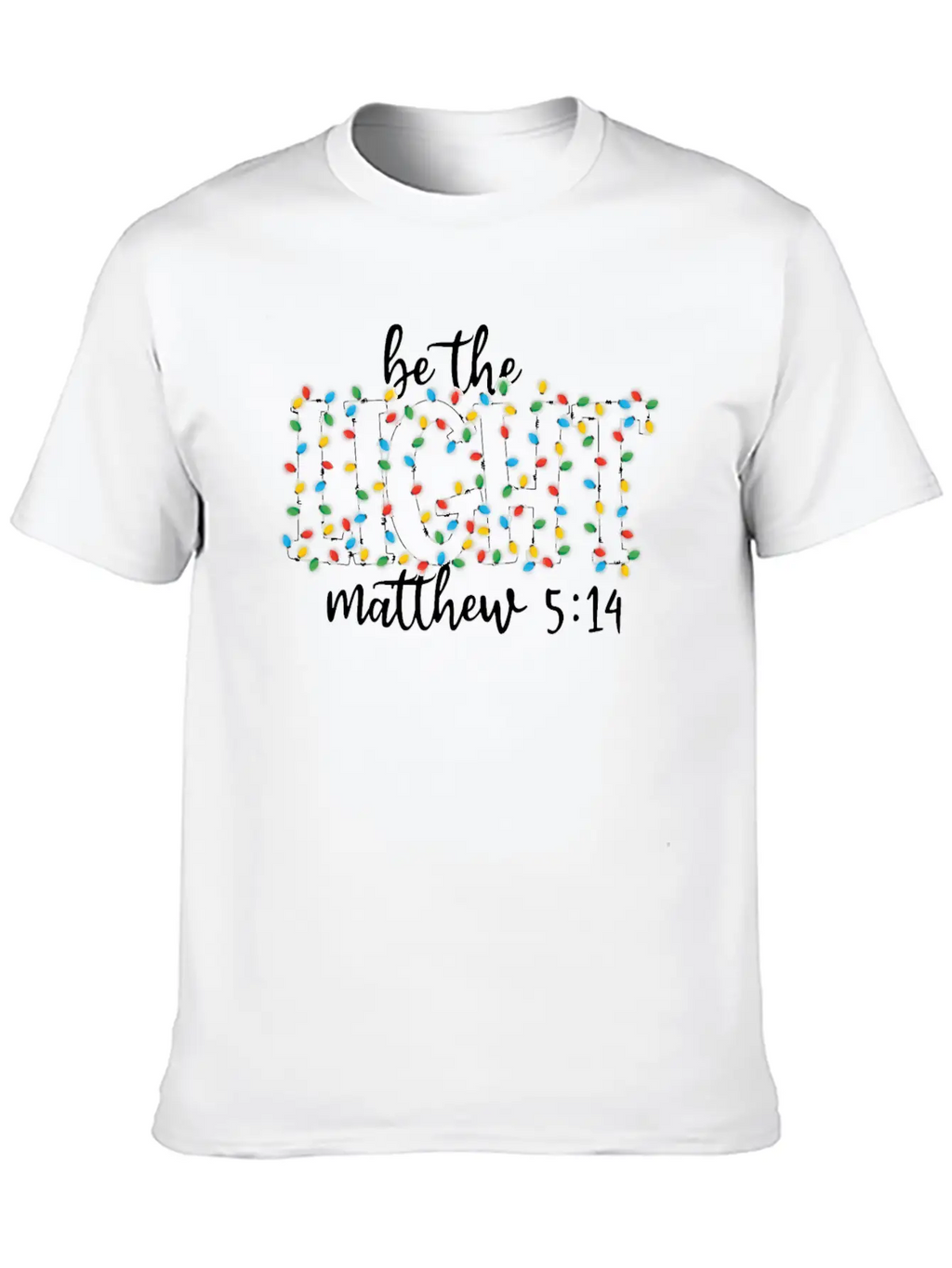Be The Light Mathew Christmas Lights Teacher Stylish Everyday T-Shirt – Unisex Basic Cotton Tee