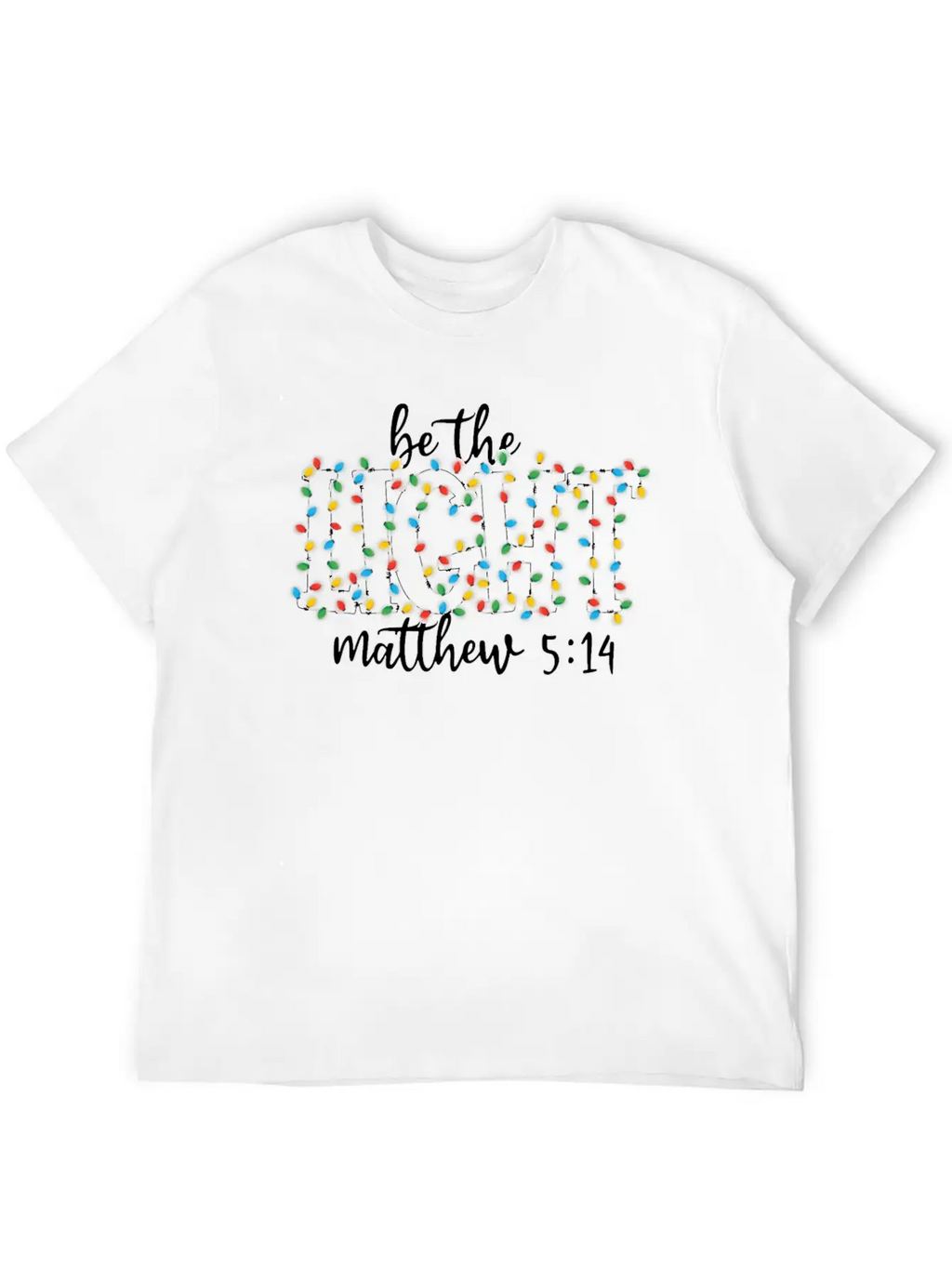 Be The Light Mathew Christmas Lights Teacher Stylish Everyday T-Shirt – Unisex Basic Cotton Tee