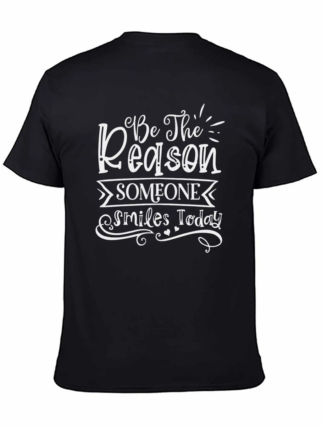 Be The Reason Someone Smiles Today Unisex Casual T-Shirt – Clean Design For Daily Comfort