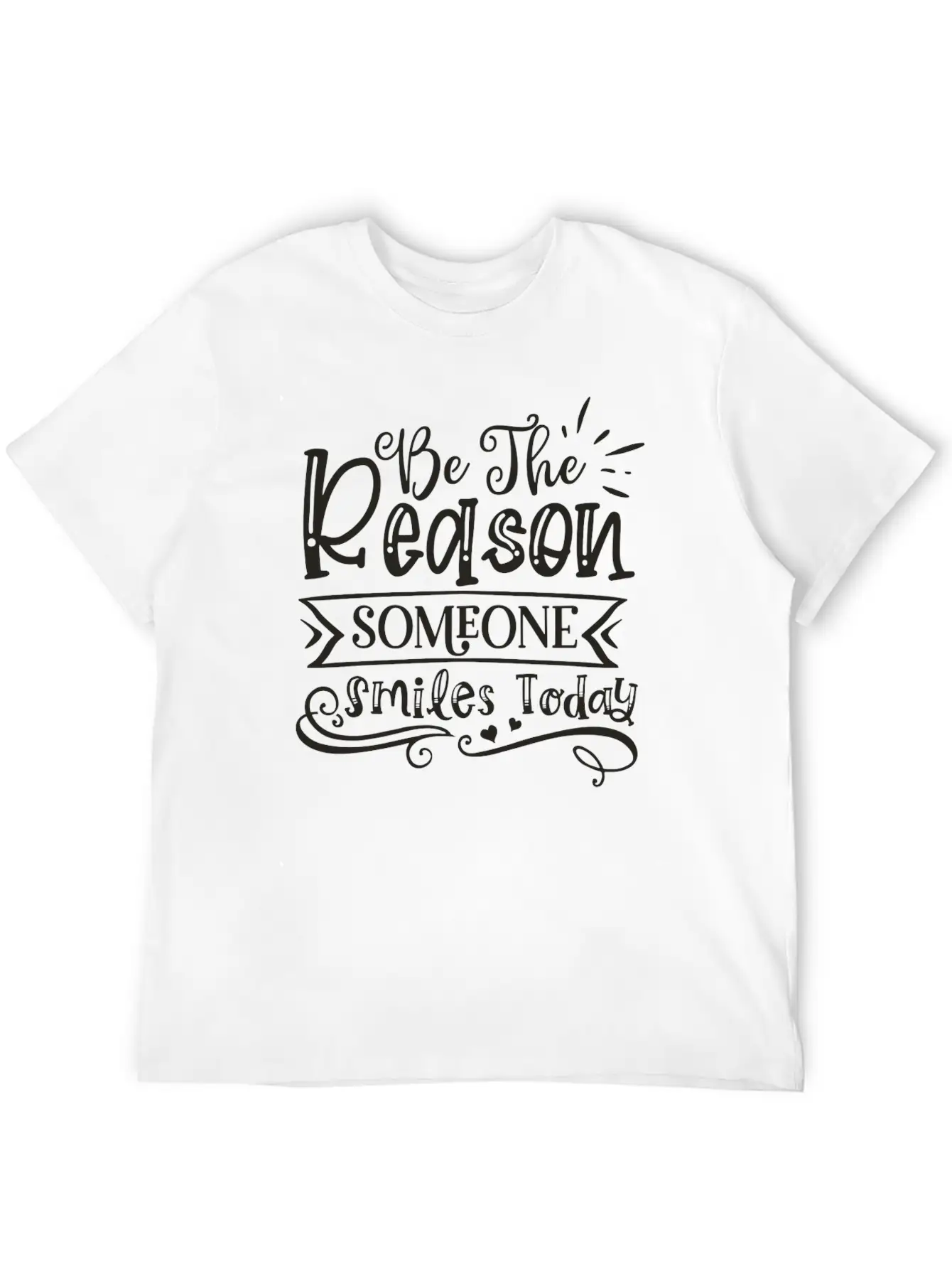 Be The Reason Someone Smiles Today Unisex Casual T-Shirt – Clean Design For Daily Comfort