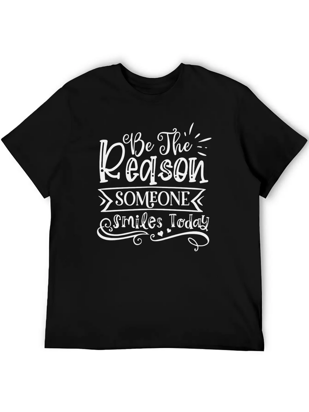 Be The Reason Someone Smiles Today Unisex Casual T-Shirt – Clean Design For Daily Comfort