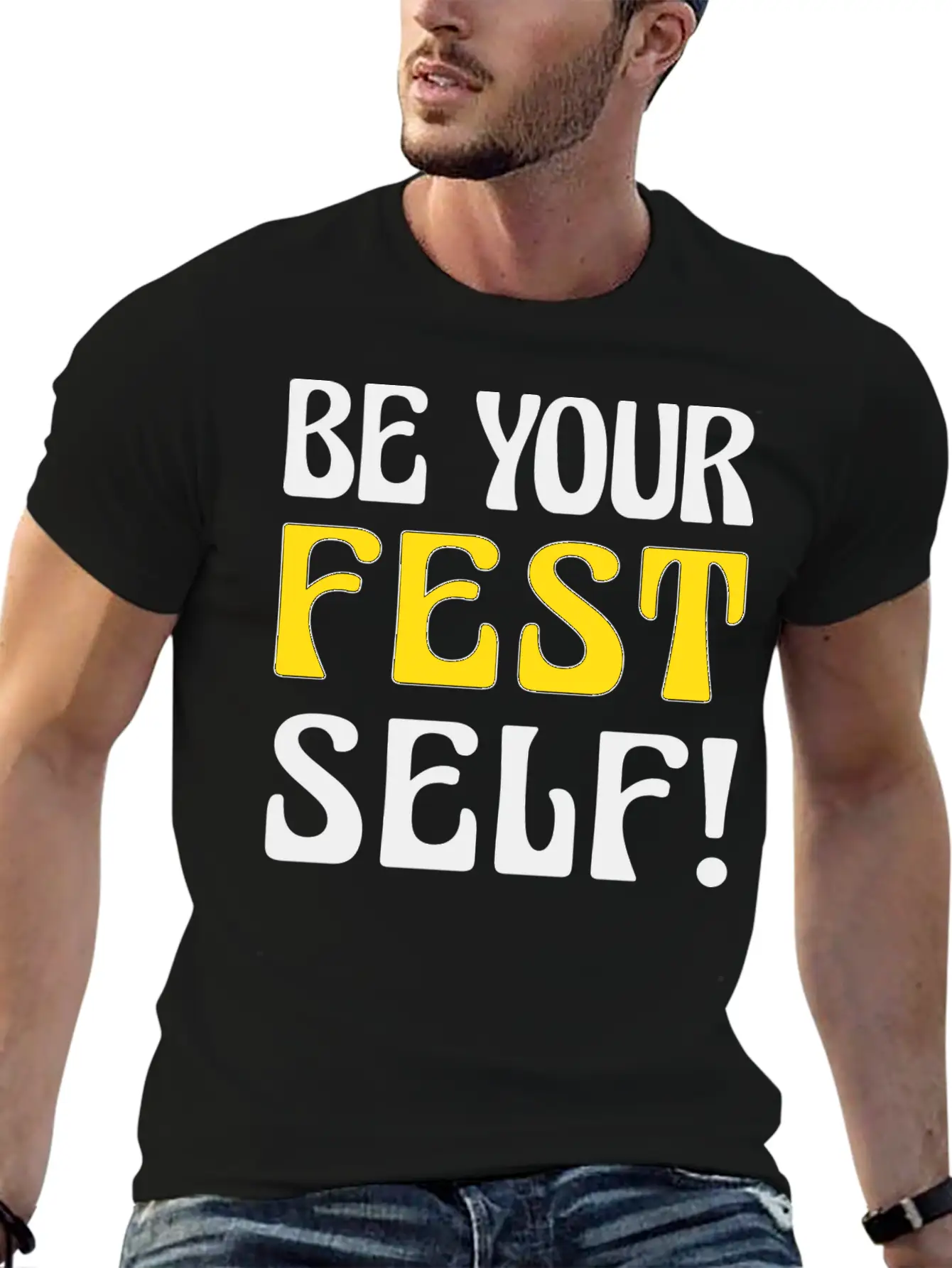 Be Your Fest Self Comfy Shirt Unisex Casual T-Shirt – Clean Design For Daily Comfort