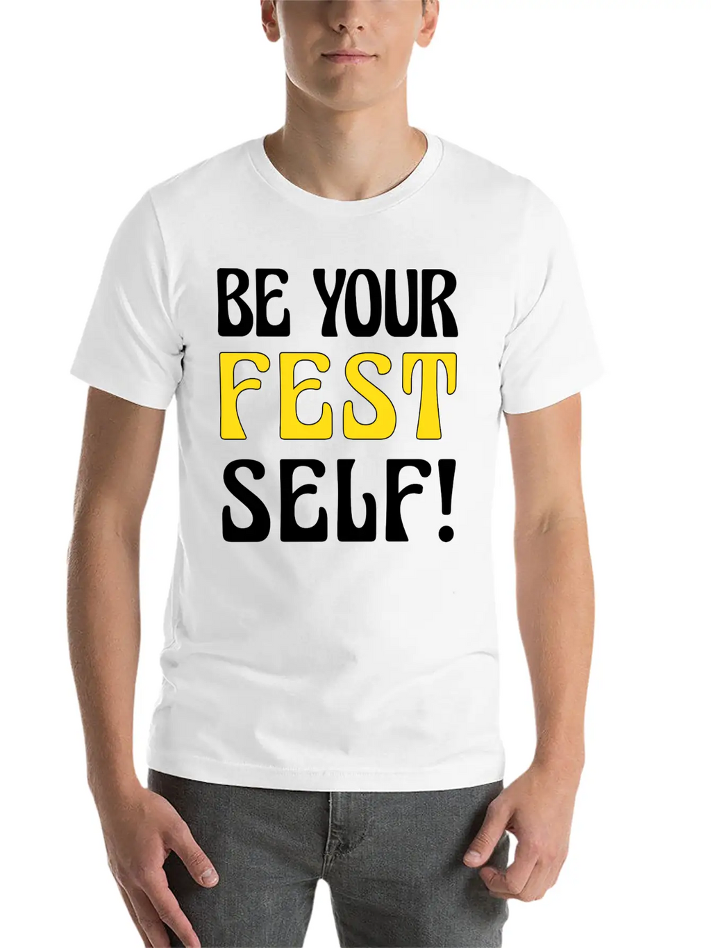Be Your Fest Self Comfy Shirt Unisex Casual T-Shirt – Clean Design For Daily Comfort