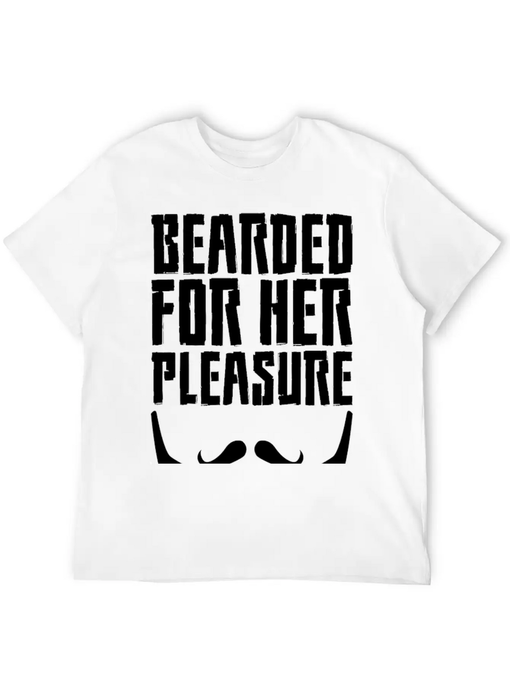 Bearded For Her Pleasure Unisex Short Sleeve Soft Cotton T-Shirt – Casual Everyday Wear