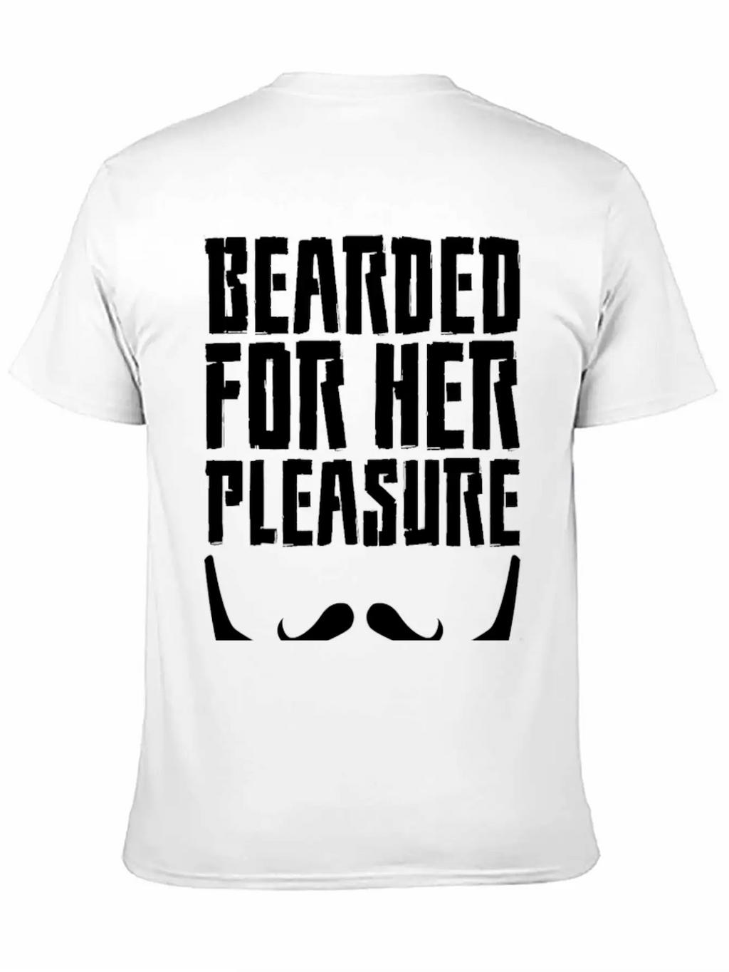 Bearded For Her Pleasure Unisex Short Sleeve Soft Cotton T-Shirt – Casual Everyday Wear