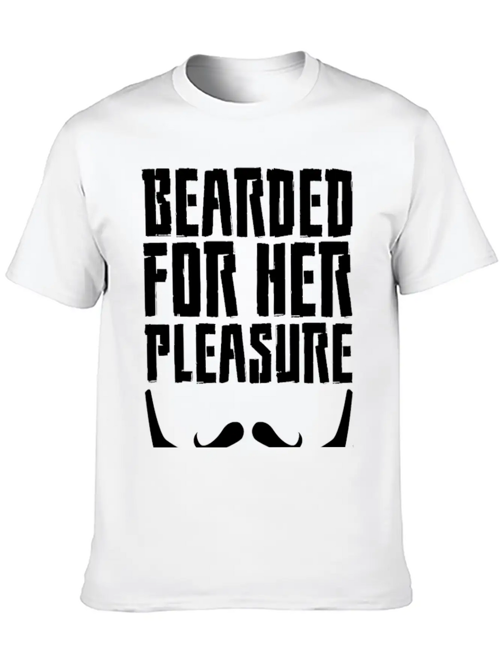 Bearded For Her Pleasure Unisex Short Sleeve Soft Cotton T-Shirt – Casual Everyday Wear