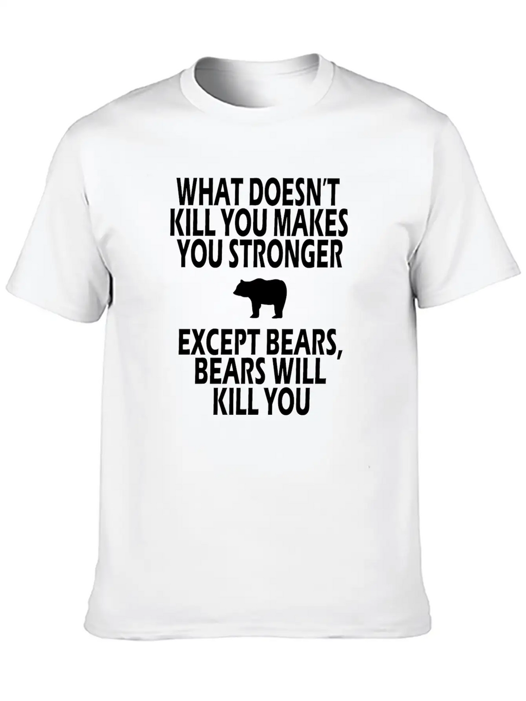 Bears Kill You Casual Graphic T-Shirt – Simple And Comfortable Daily Wear