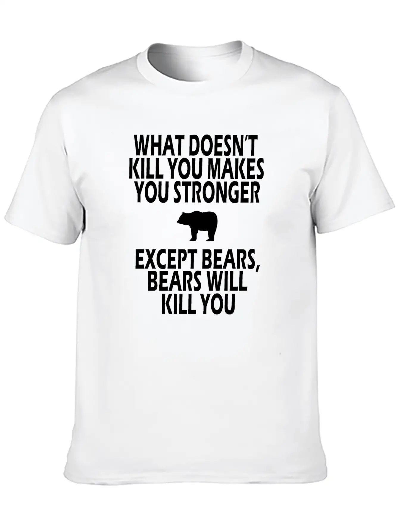 Bears Kill You Casual Graphic T-Shirt – Simple And Comfortable Daily Wear