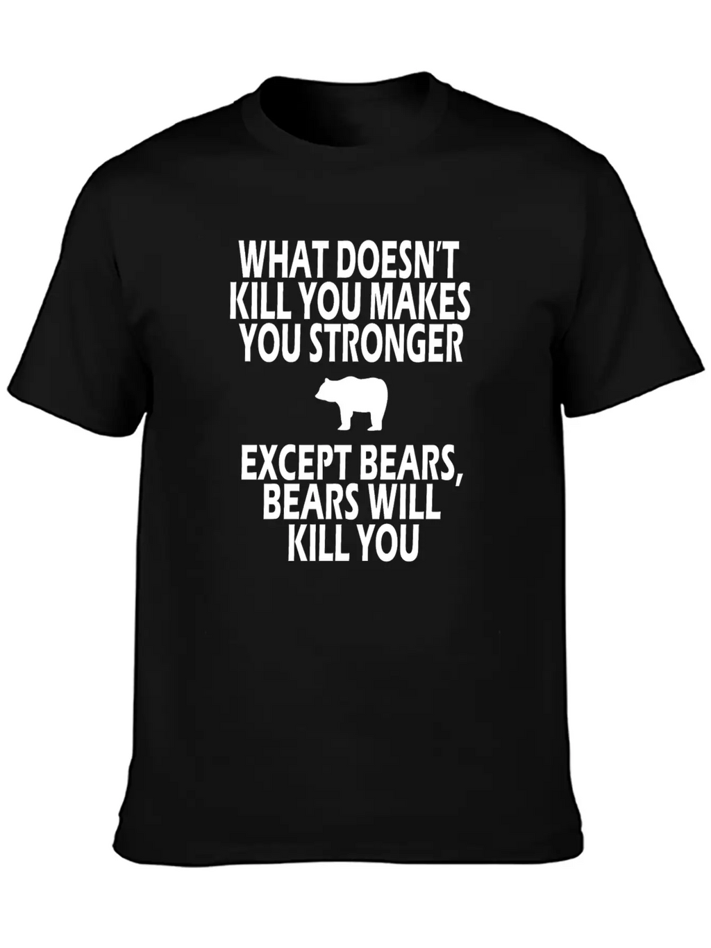 Bears Kill You Casual Graphic T-Shirt – Simple And Comfortable Daily Wear