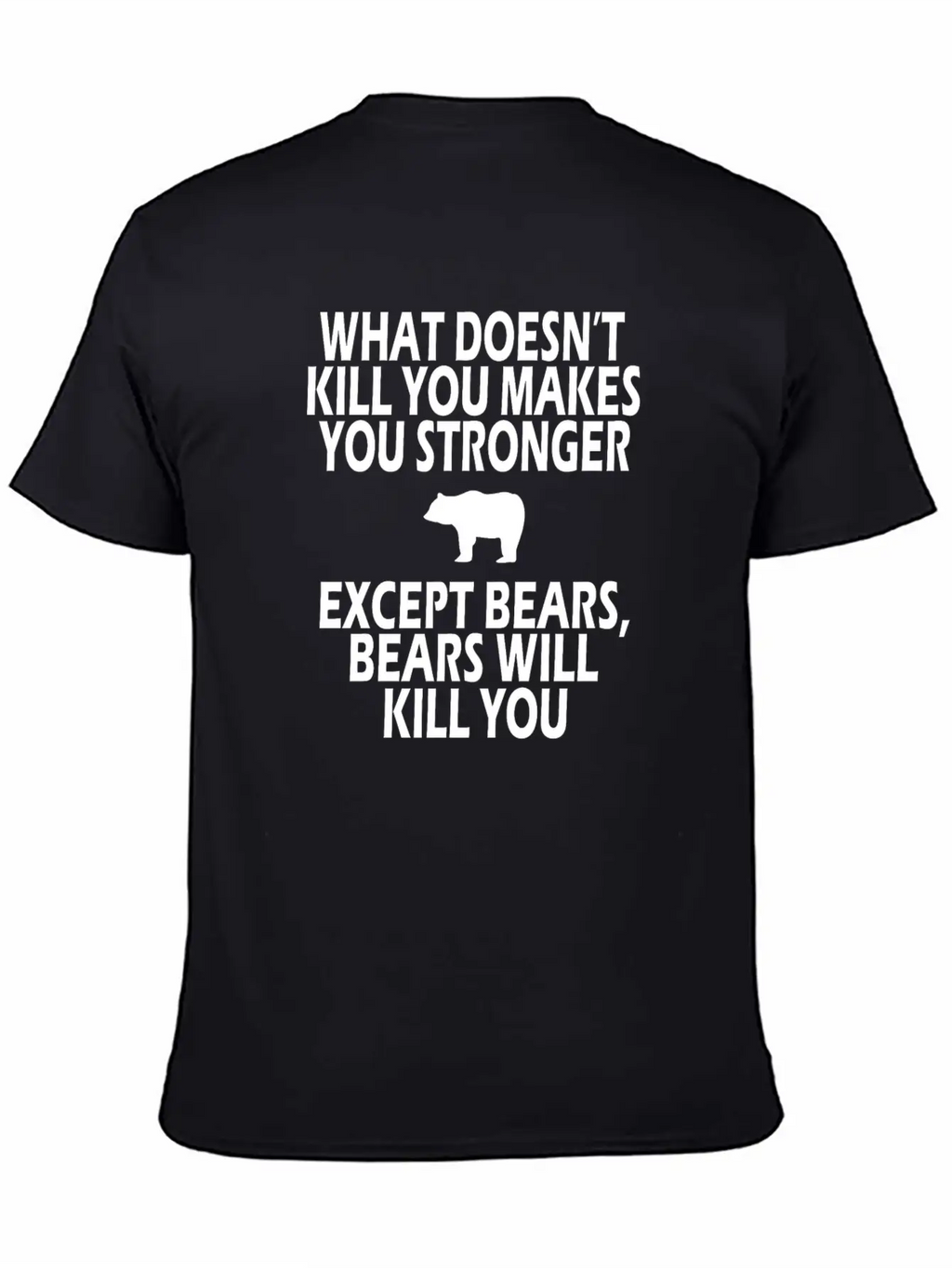 Bears Kill You Casual Graphic T-Shirt – Simple And Comfortable Daily Wear
