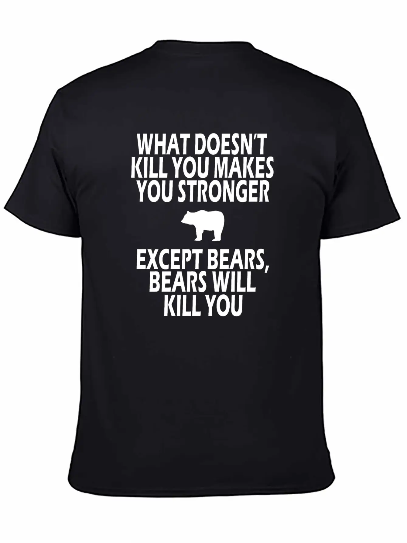 Bears Kill You Casual Graphic T-Shirt – Simple And Comfortable Daily Wear