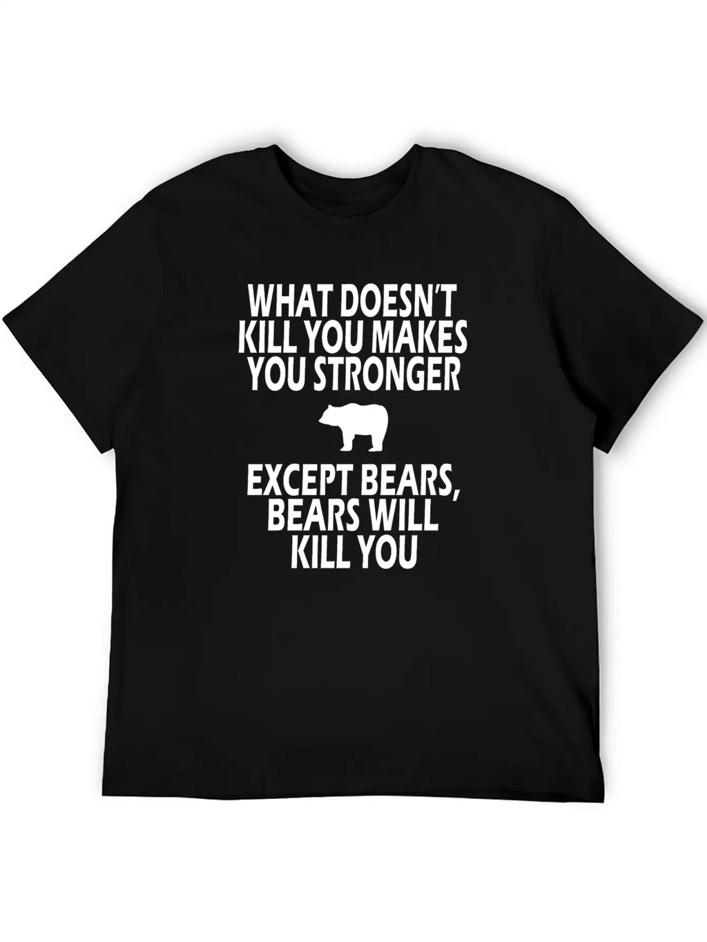 Bears Kill You Casual Graphic T-Shirt – Simple And Comfortable Daily Wear