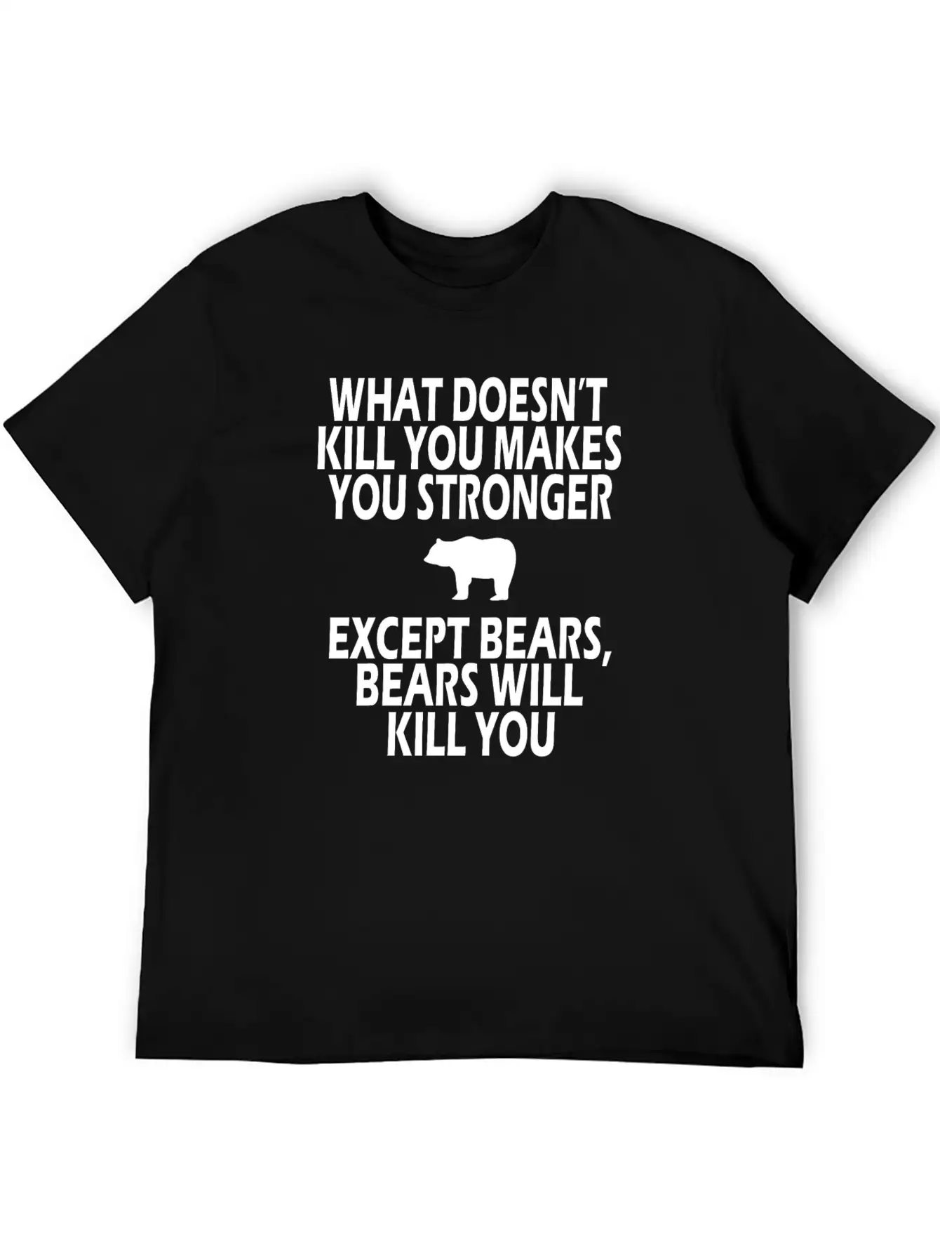 Bears Kill You Casual Graphic T-Shirt – Simple And Comfortable Daily Wear