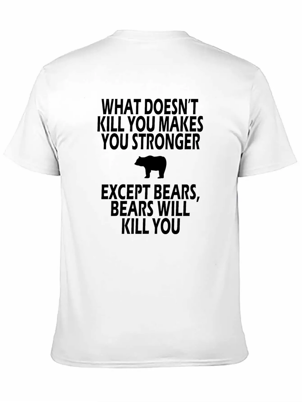 Bears Kill You Casual Graphic T-Shirt – Simple And Comfortable Daily Wear