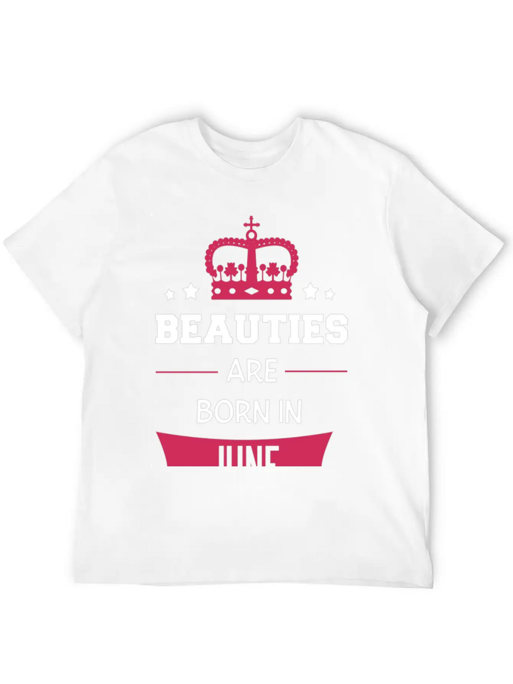 Beauties Are Born In June Casual Graphic T-Shirt – Simple And Comfortable Daily Wear