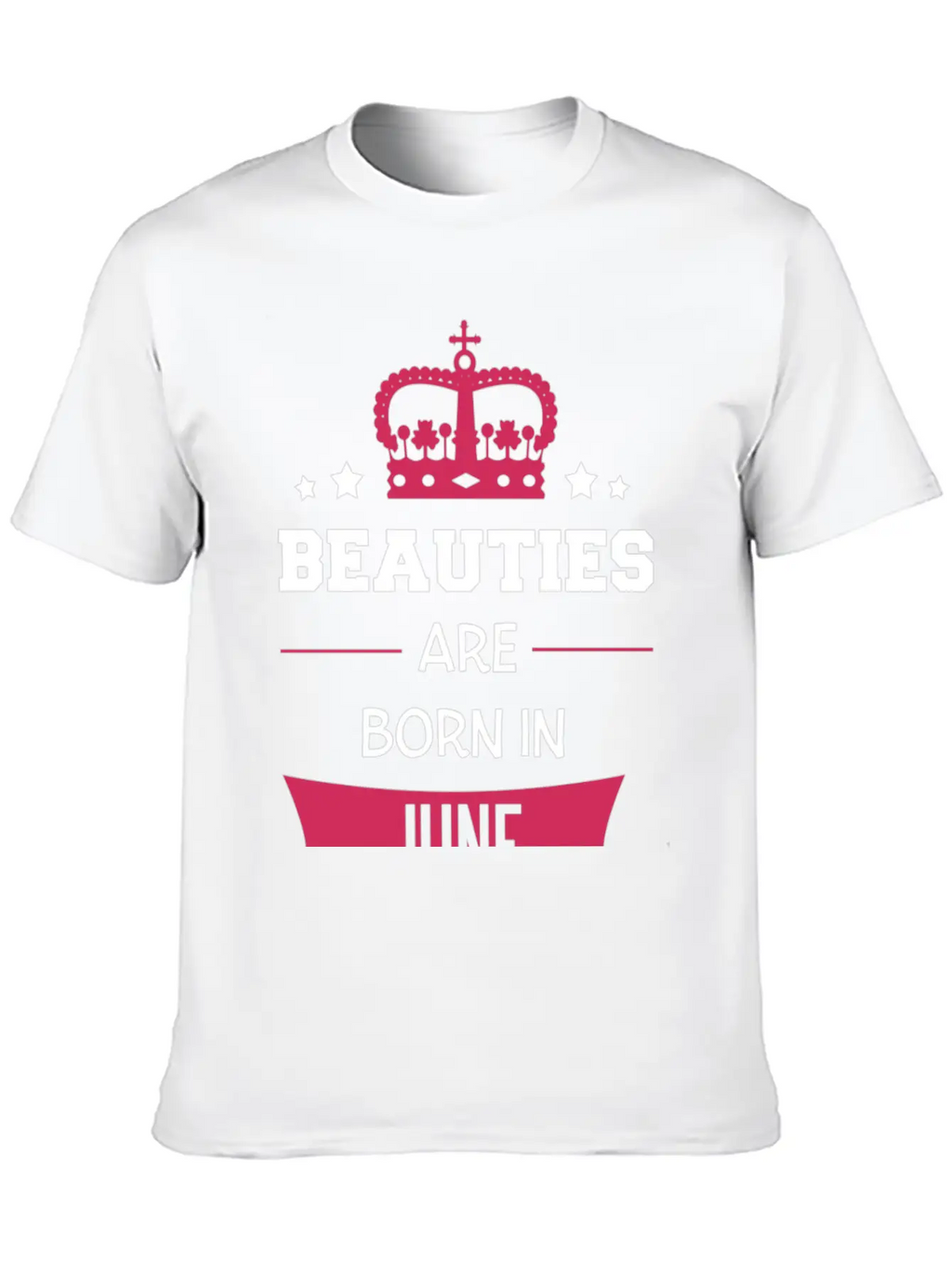 Beauties Are Born In June Casual Graphic T-Shirt – Simple And Comfortable Daily Wear