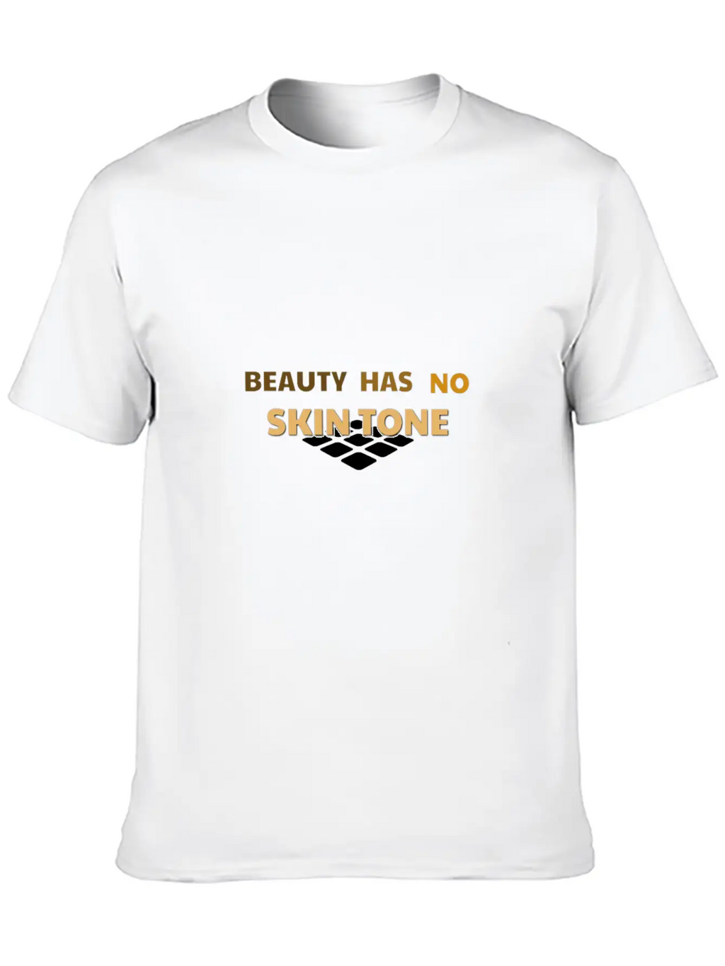 Beauty Has No Skin Tone Gift Casual Graphic T-Shirt – Simple And Comfortable Daily Wear