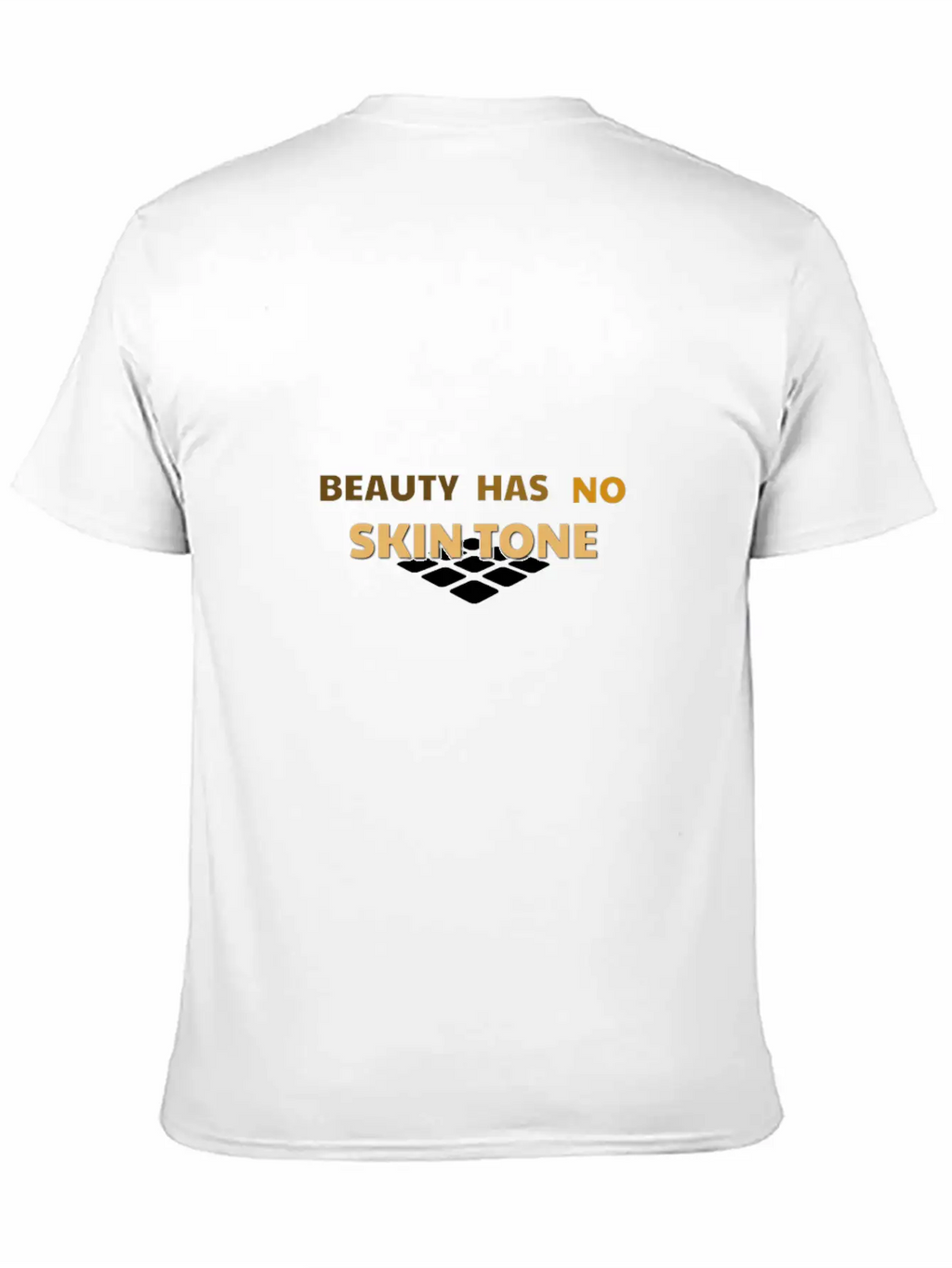 Beauty Has No Skin Tone Gift Casual Graphic T-Shirt – Simple And Comfortable Daily Wear
