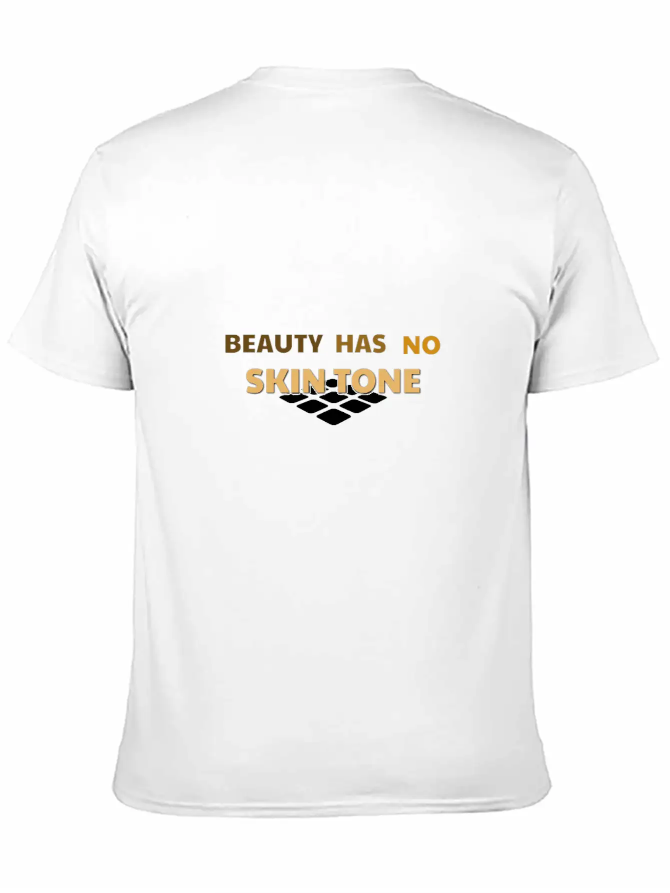 Beauty Has No Skin Tone Gift Casual Graphic T-Shirt – Simple And Comfortable Daily Wear