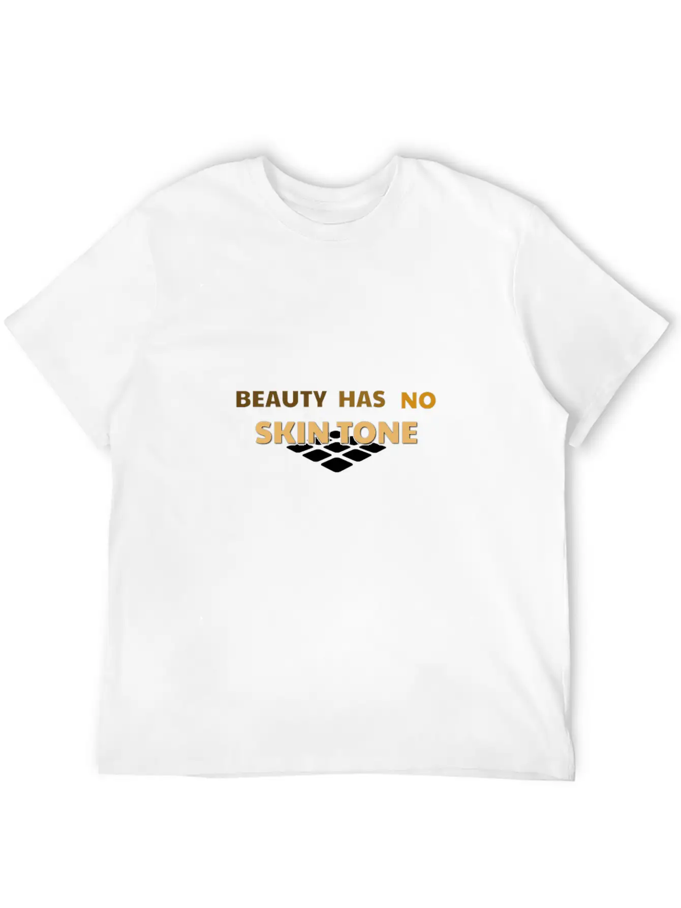 Beauty Has No Skin Tone Gift Casual Graphic T-Shirt – Simple And Comfortable Daily Wear