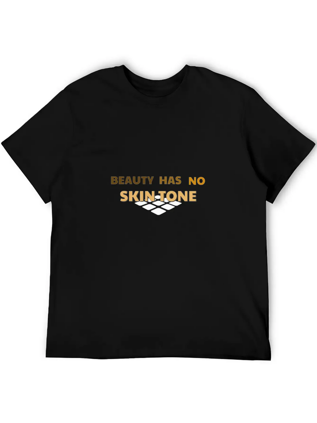 Beauty Has No Skin Tone Gift Casual Graphic T-Shirt – Simple And Comfortable Daily Wear