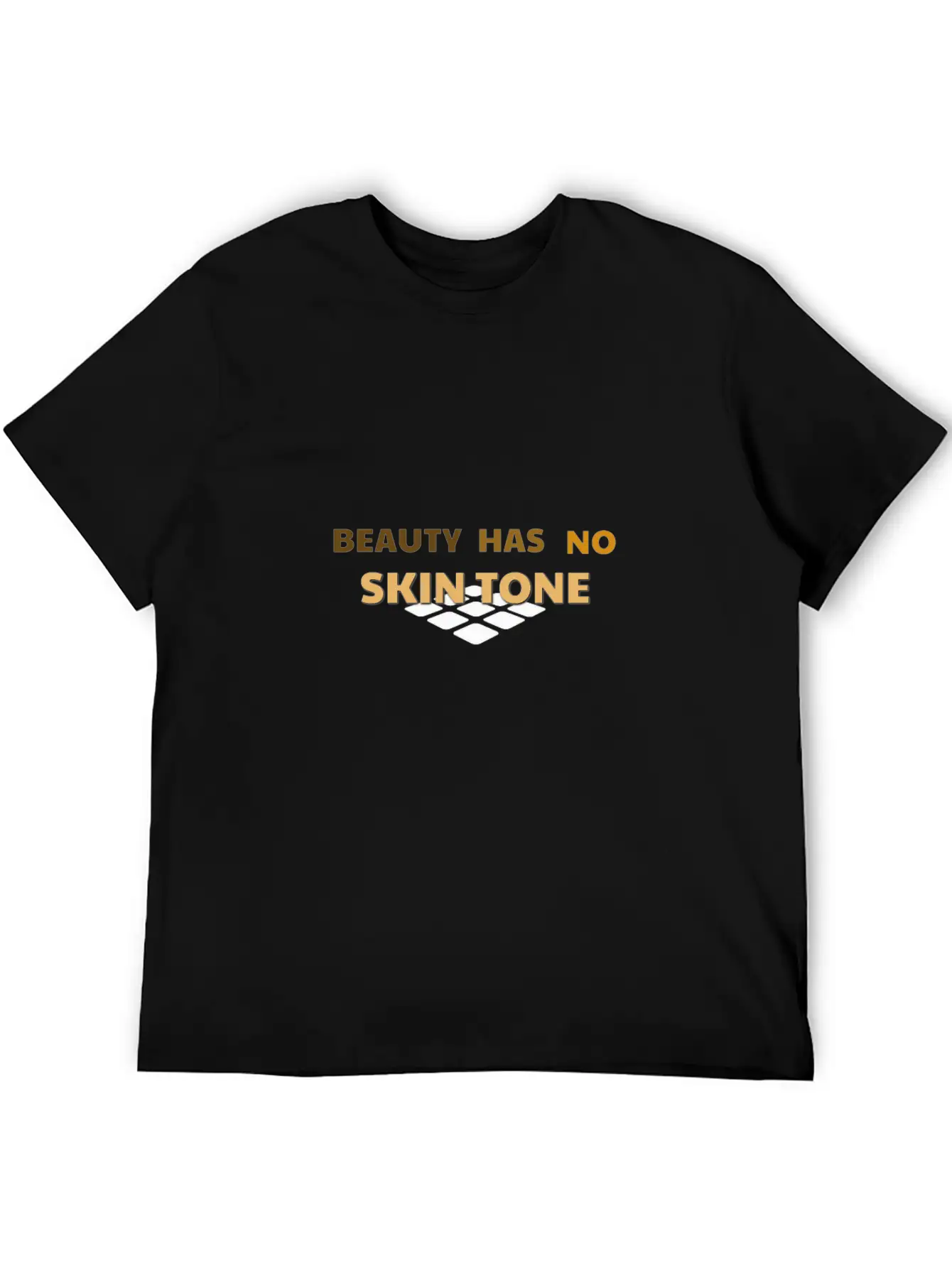 Beauty Has No Skin Tone Gift Casual Graphic T-Shirt – Simple And Comfortable Daily Wear