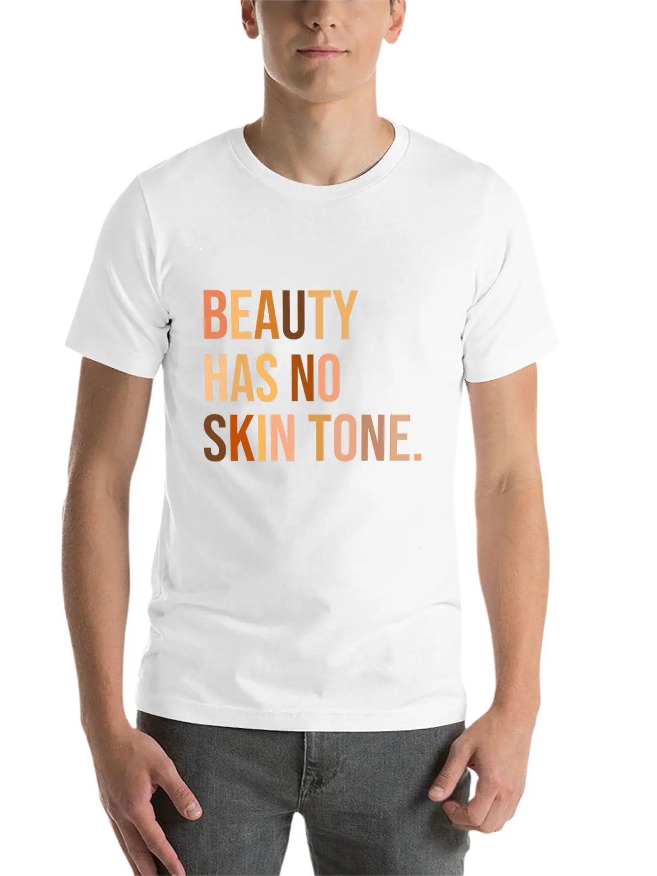 Beauty Has No Skin Tone Shirt Unisex Casual T-Shirt – Clean Design For Daily Comfort