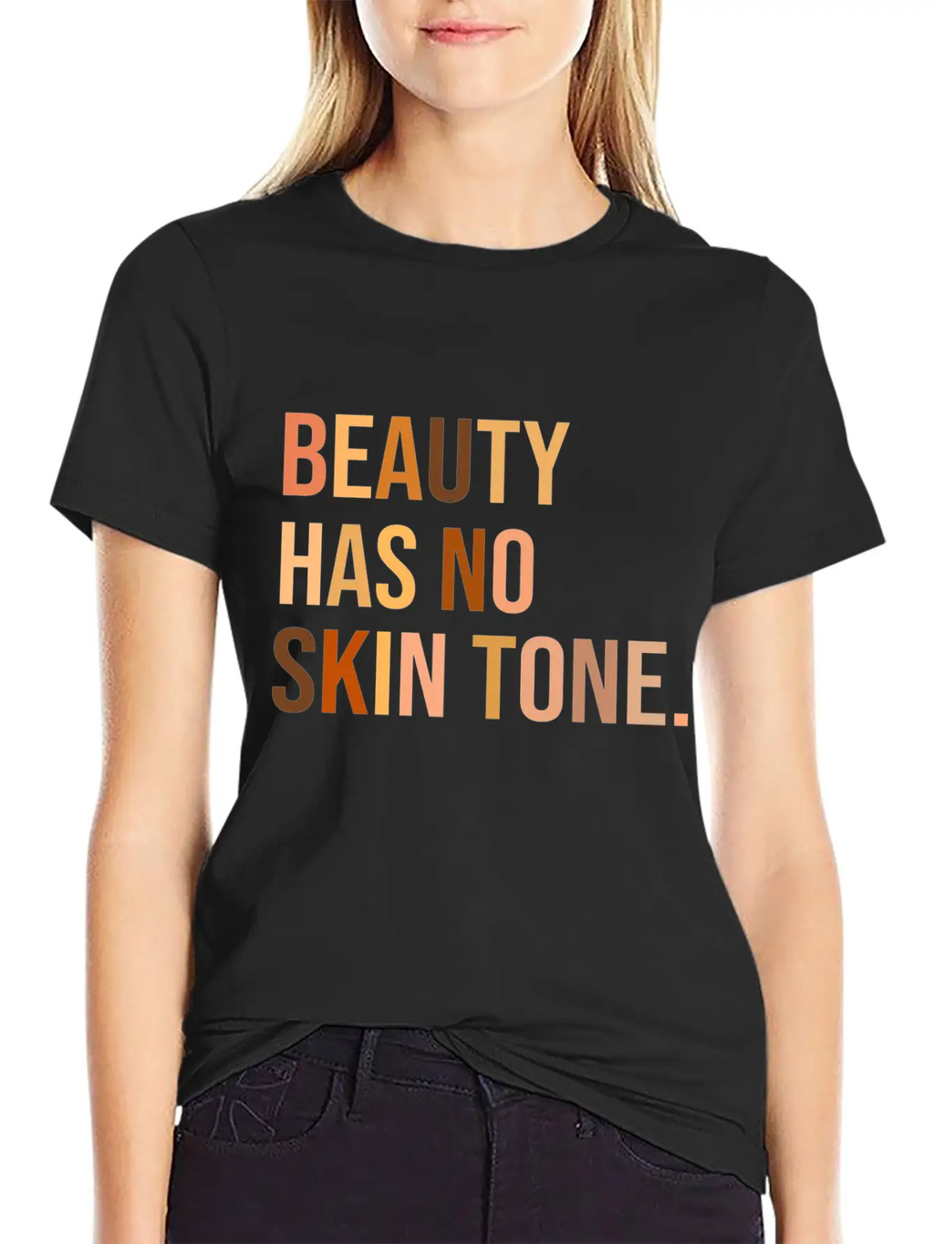 Beauty Has No Skin Tone Shirt Unisex Casual T-Shirt – Clean Design For Daily Comfort