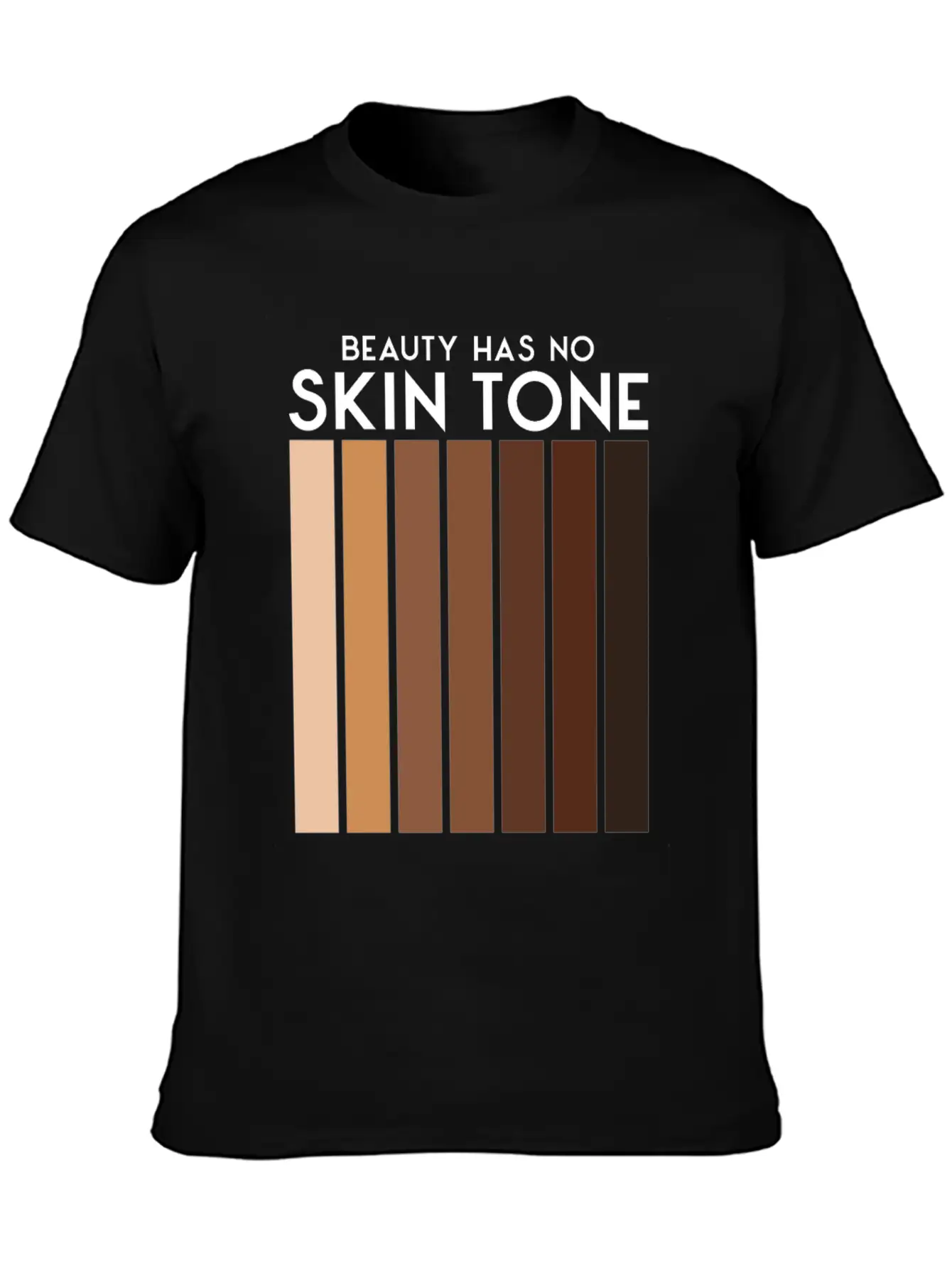 Beauty Has No Skin Tone T-Shirt | Melanin Tee Unisex Casual T-Shirt – Clean Design For Daily Comfort