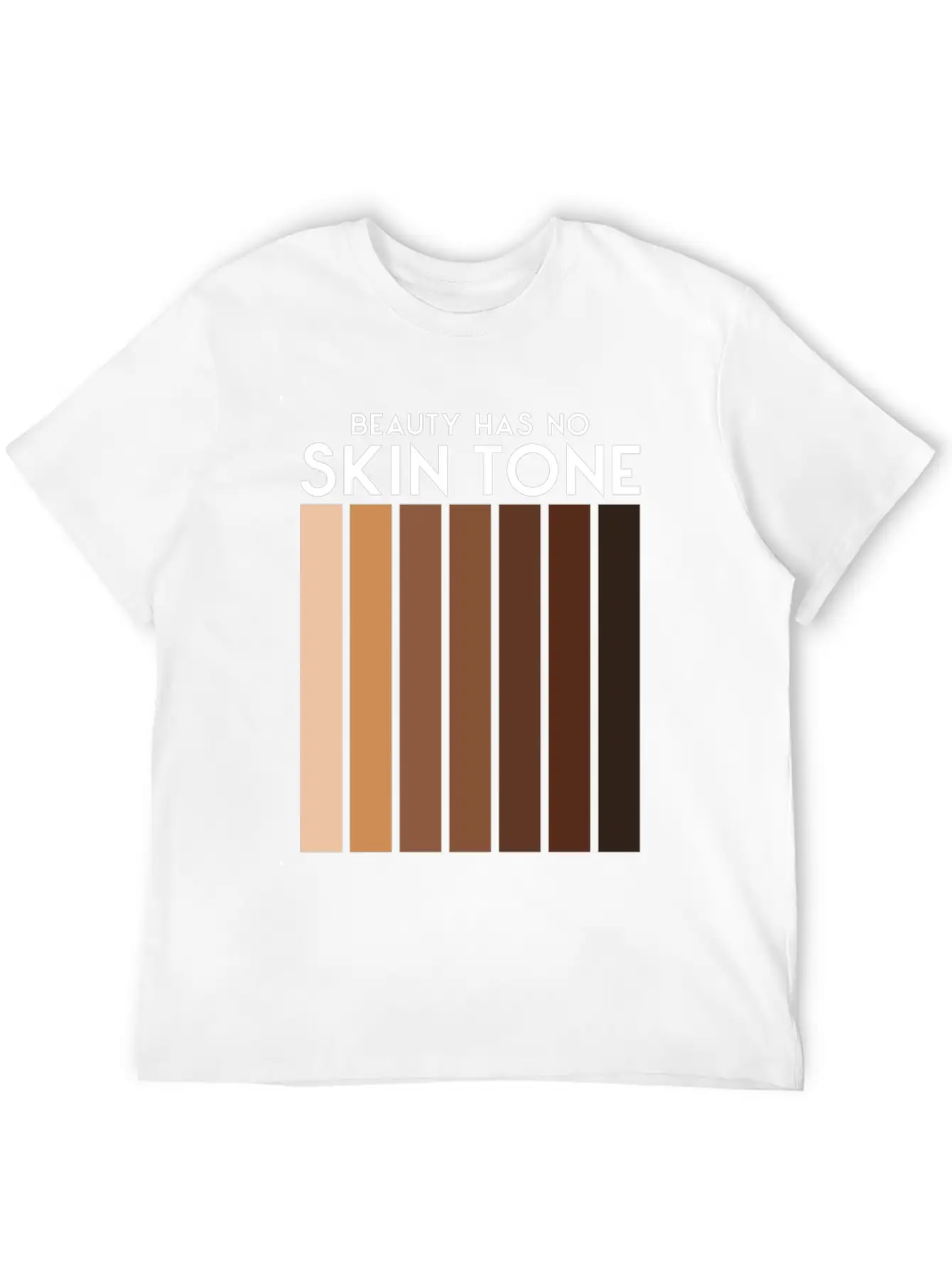 Beauty Has No Skin Tone T-Shirt | Melanin Tee Unisex Casual T-Shirt – Clean Design For Daily Comfort