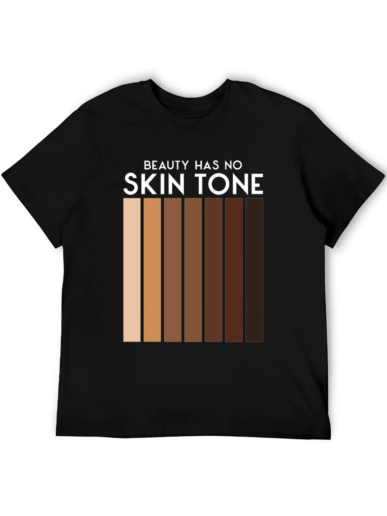 Beauty Has No Skin Tone T-Shirt | Melanin Tee Unisex Casual T-Shirt – Clean Design For Daily Comfort