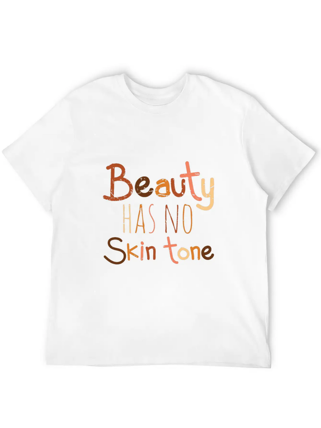 Beauty Has No Skin Tone Unisex Short Sleeve Soft Cotton T-Shirt – Casual Everyday Wear