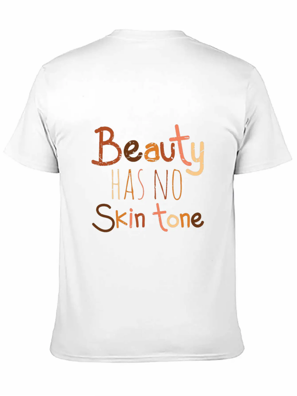 Beauty Has No Skin Tone Unisex Short Sleeve Soft Cotton T-Shirt – Casual Everyday Wear