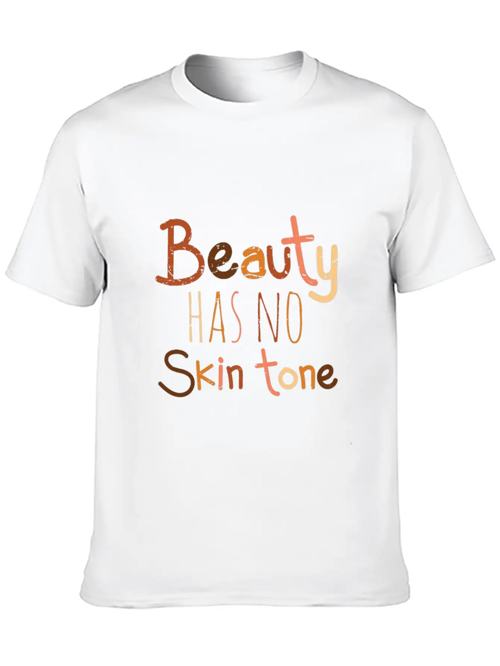 Beauty Has No Skin Tone Unisex Short Sleeve Soft Cotton T-Shirt – Casual Everyday Wear