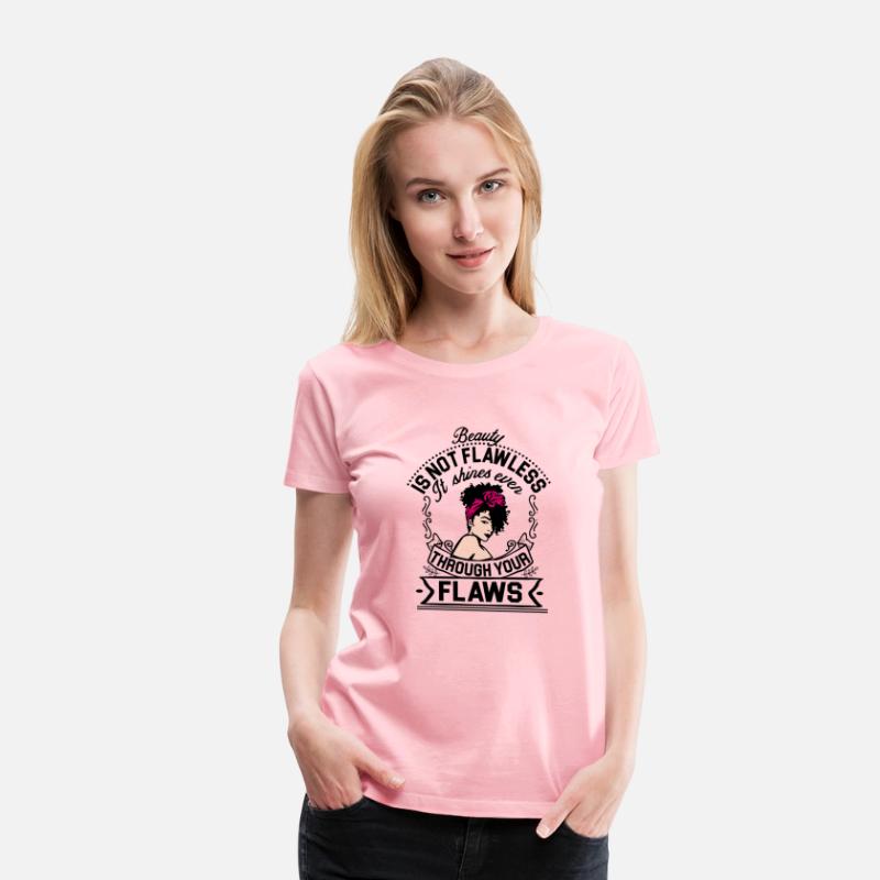 Beauty is not flawless it shines ever through your