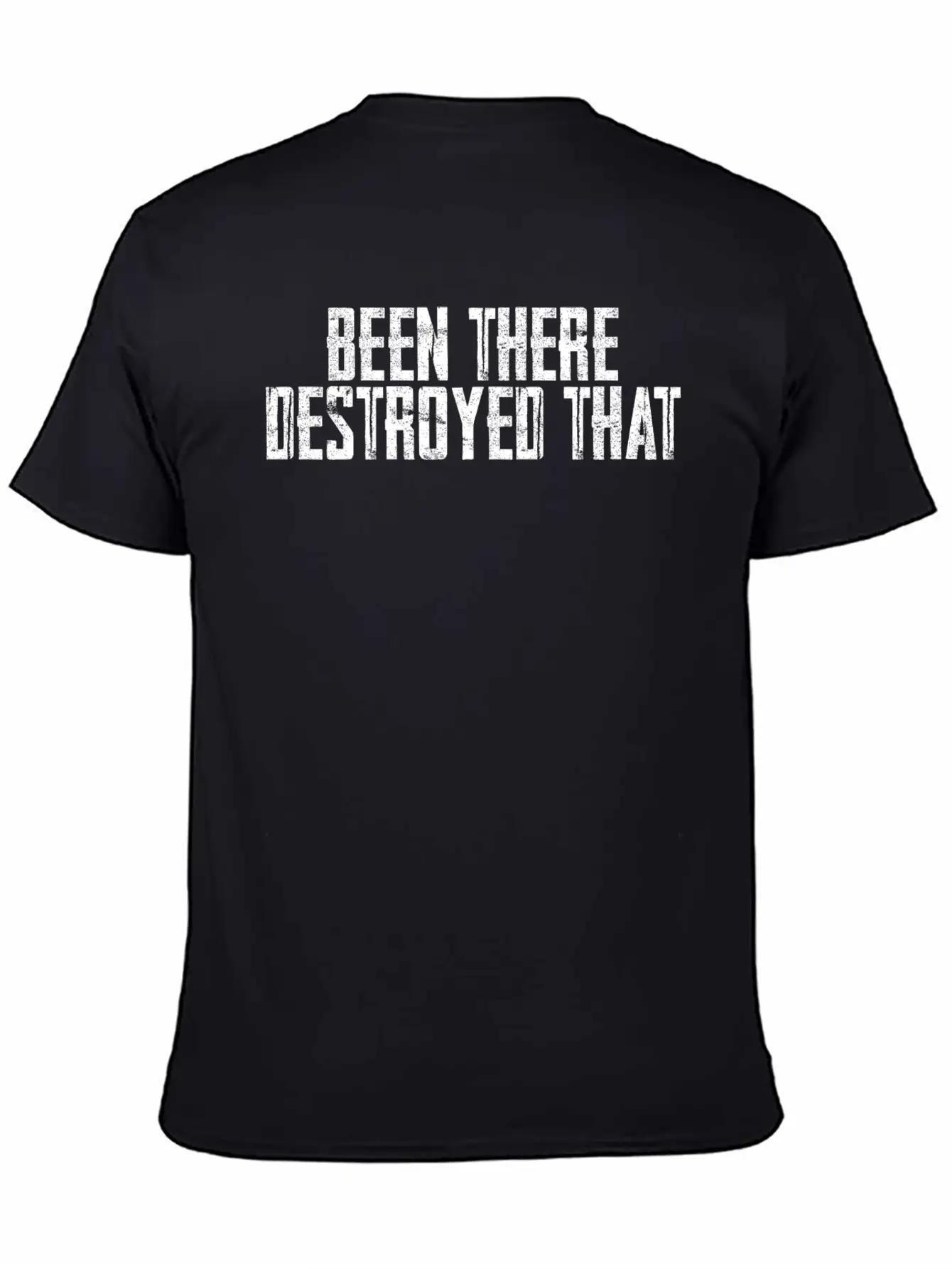 Been There Destroyed That 6 Unisex Casual T-Shirt – Clean Design For Daily Comfort