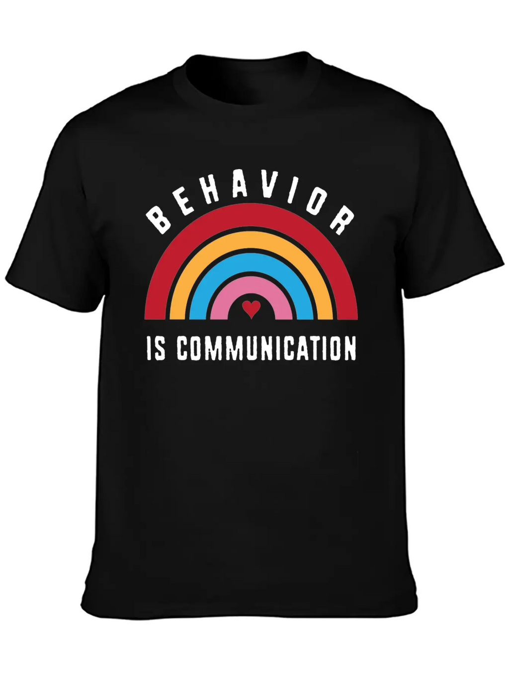 Behavior Therapy Rainbow Behavior Is Communication Stylish Everyday T-Shirt – Unisex Basic Cotton Tee