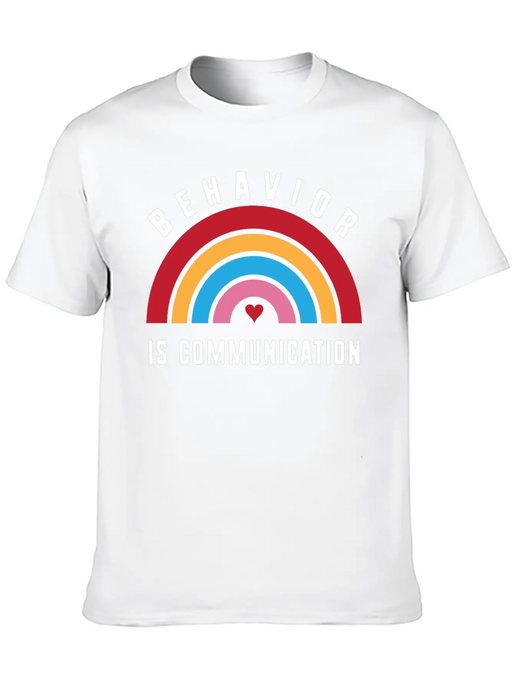 Behavior Therapy Rainbow Behavior Is Communication Stylish Everyday T-Shirt – Unisex Basic Cotton Tee
