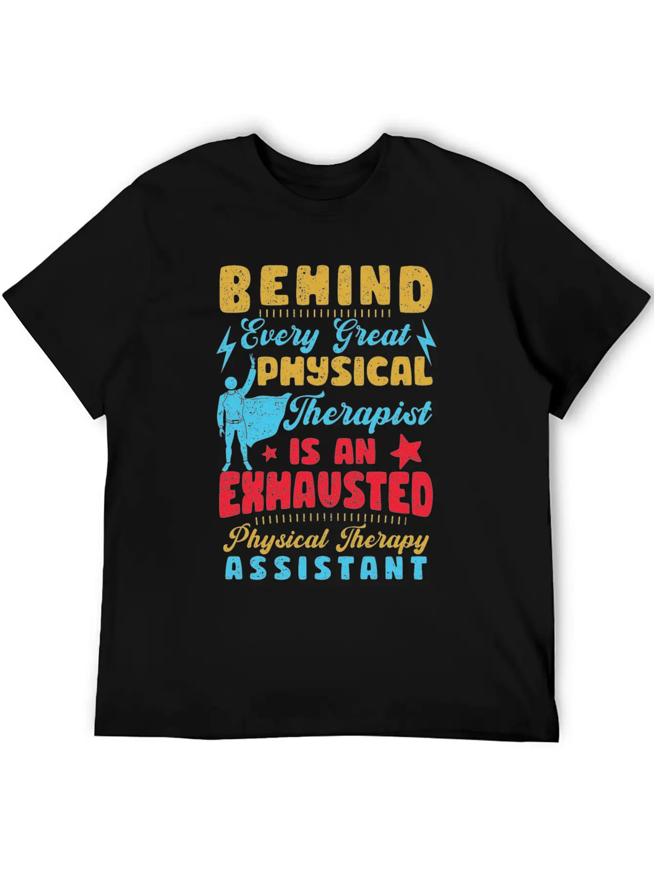 Behind Every Great Physical Therapist Breathable Graphic T-Shirt – Perfect For Casual Days