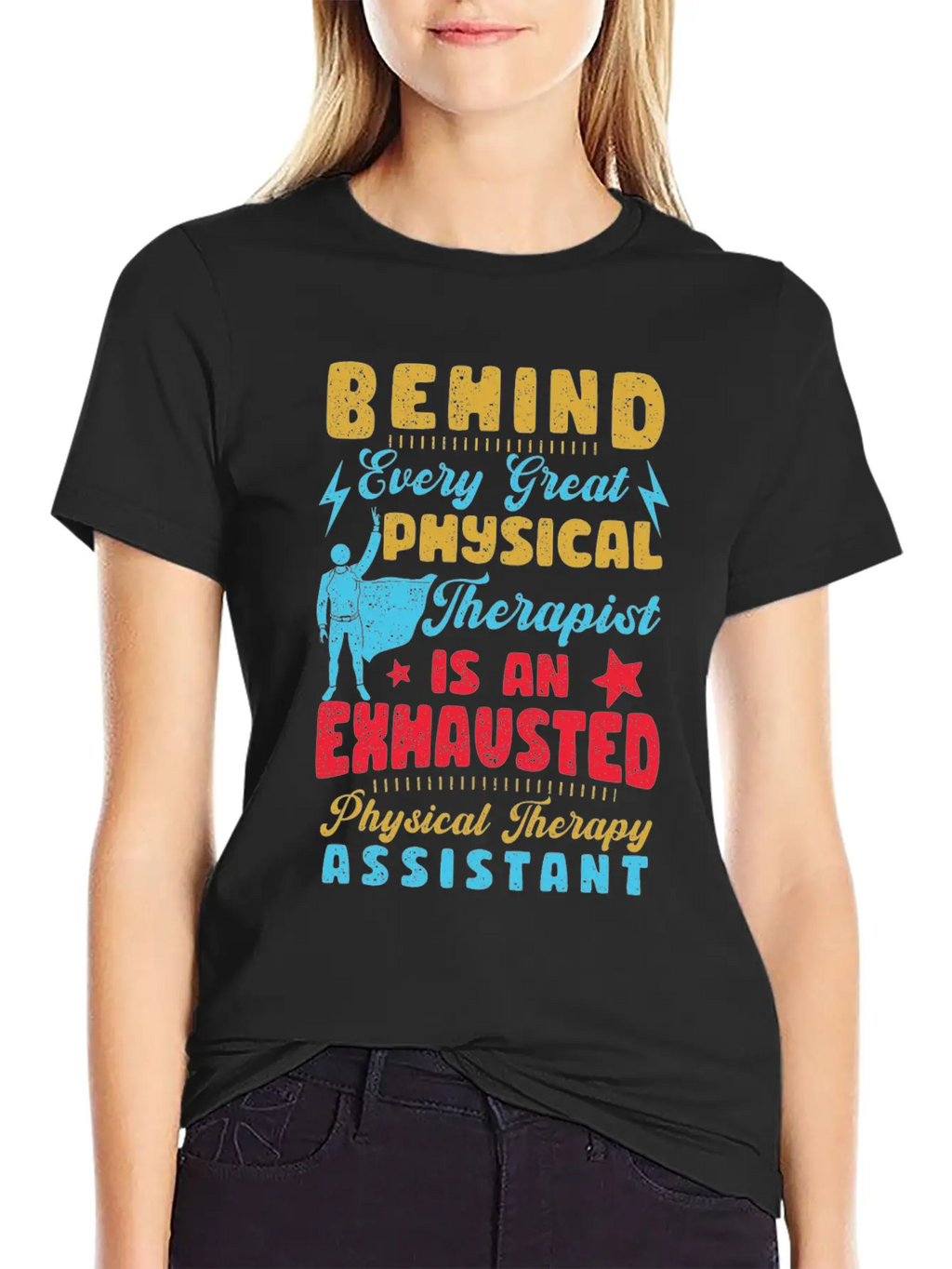 Behind Every Great Physical Therapist Breathable Graphic T-Shirt – Perfect For Casual Days