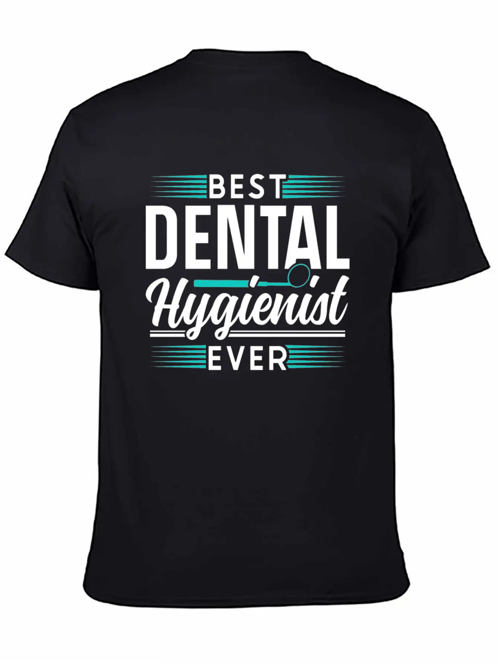 Best Dental Hygienist Ever Dentist Hygiene Clinic Essential Cotton Tee For Daily Outfits – Unisex Style