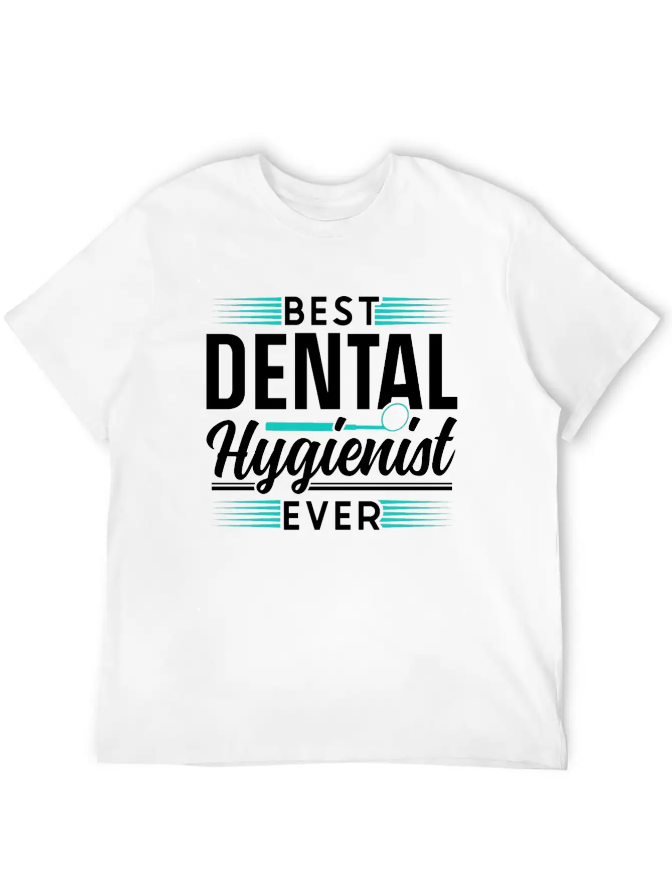 Best Dental Hygienist Ever Dentist Hygiene Clinic Essential Cotton Tee For Daily Outfits – Unisex Style