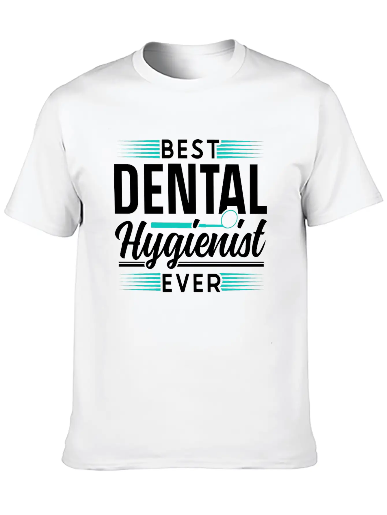 Best Dental Hygienist Ever Dentist Hygiene Clinic Essential Cotton Tee For Daily Outfits – Unisex Style