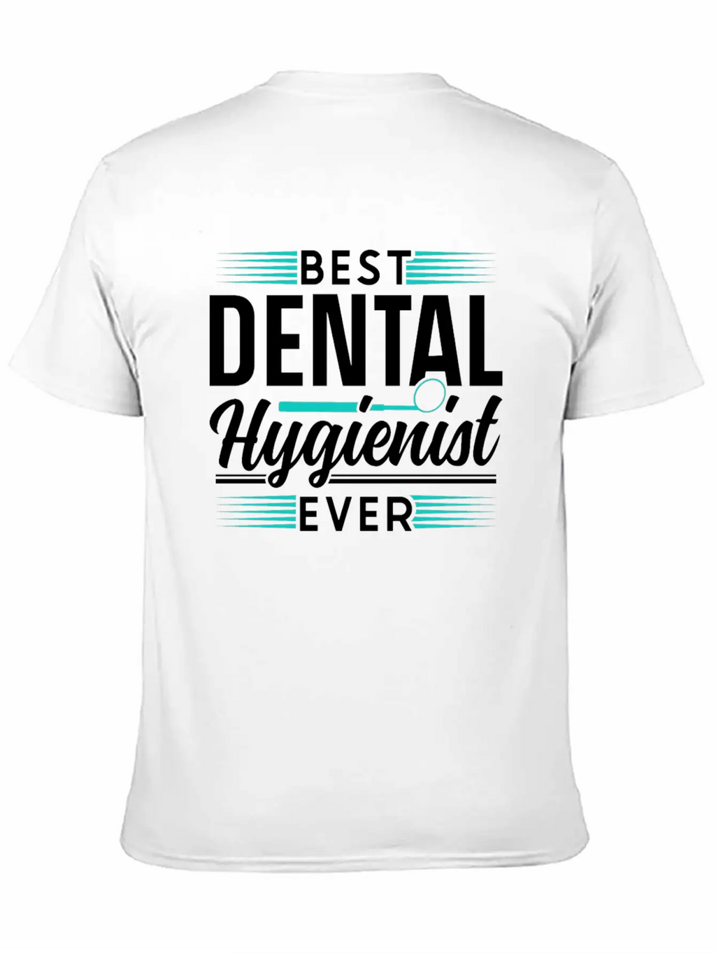 Best Dental Hygienist Ever Dentist Hygiene Clinic Essential Cotton Tee For Daily Outfits – Unisex Style