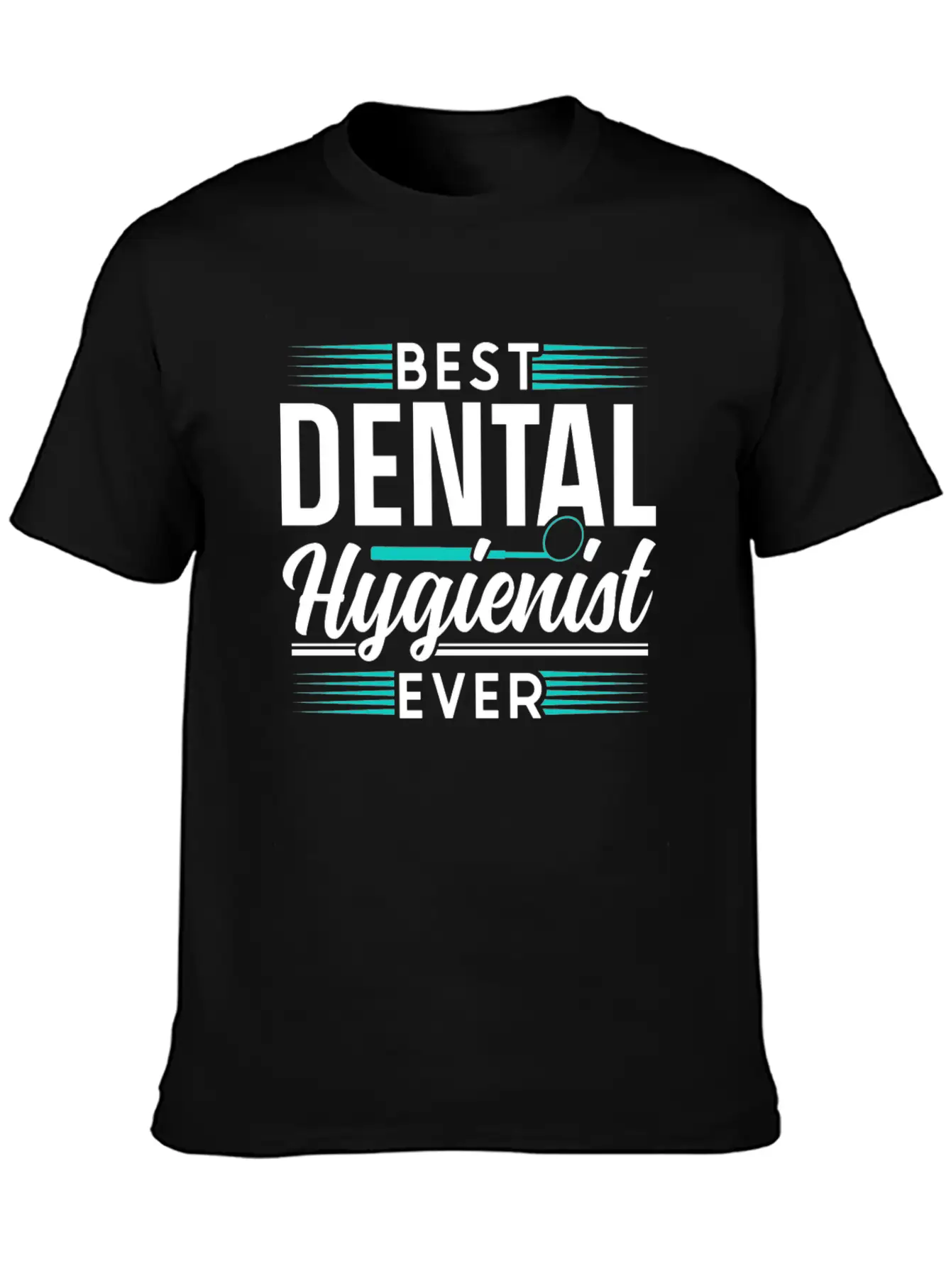 Best Dental Hygienist Ever Dentist Hygiene Clinic Essential Cotton Tee For Daily Outfits – Unisex Style