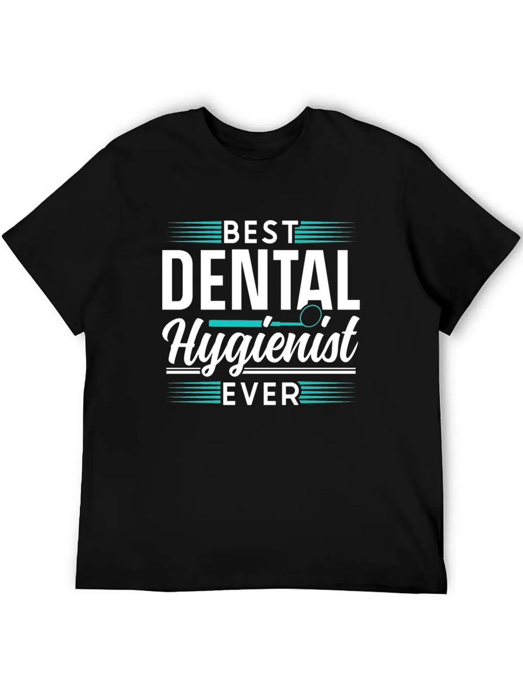 Best Dental Hygienist Ever Dentist Hygiene Clinic Essential Cotton Tee For Daily Outfits – Unisex Style